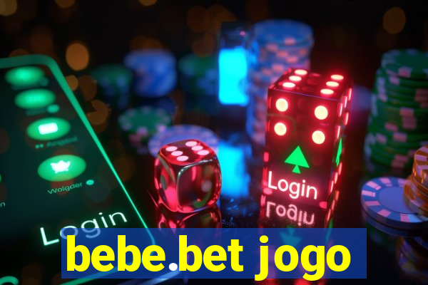 bebe.bet jogo